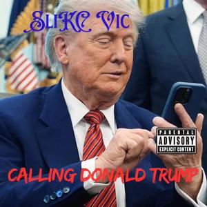 Calling Donald Trump (Explicit)