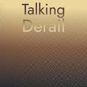 Talking Derail