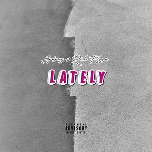 Lately (feat. Rich Figga) (Explicit)