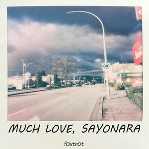 Much Love, Sayonara (Explicit)