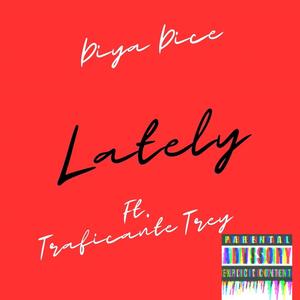 Lately (feat. Traficante Trey) [Explicit]