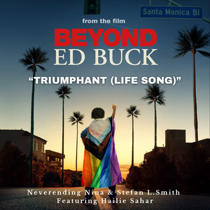 Triumphant (Life Song) [From the film ‘Beyond Ed Buck’]