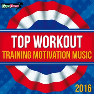 Top Workout: Training Motivation Music 2016