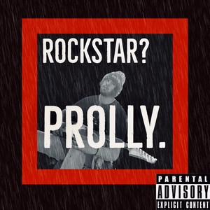 Rockstar? Prolly (Explicit)