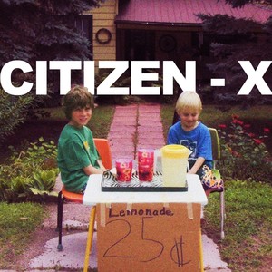 Citizen-x (Explicit)