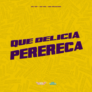 Que Delicia Perereca (Explicit)