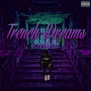 Trench Dreams Deluxe (Explicit)