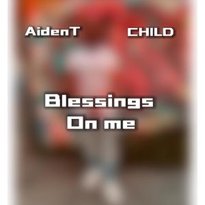 Blessings on me (feat. CHILD)