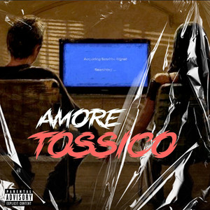Amore Tossico (Explicit)