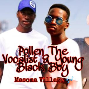 Masoma Village (feat. Pollen The Vocalist & Young Black Boy)