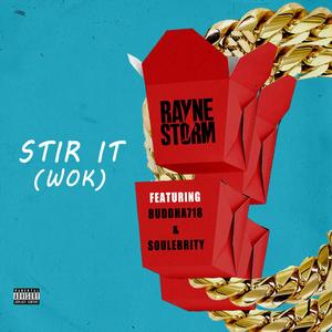 Stir It(Wok)(feat. Buddha718 & Soulebrity) (Explicit)