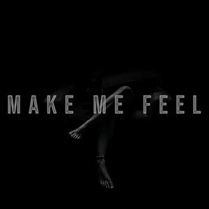 Make Me Feel