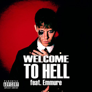 Welcome To Hell (feat. Emmure) [Explicit]