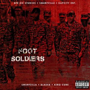 Foot Soldiers (feat. Smurfzilla & BlakkB) [Explicit]