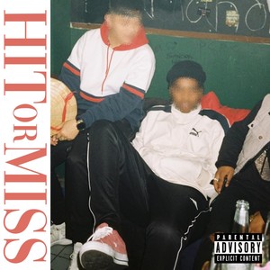 Hit or Miss (Explicit)