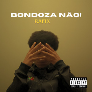 Bondoza Não (Explicit)