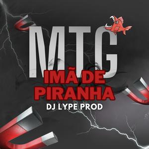 MTG IMÃ DE PIRANHA