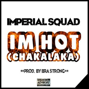 I'm Hot (Chakalaka) [Explicit]