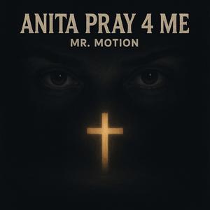 Anita Pray 4 Me (Explicit)