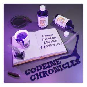 CODEINE CHRONICLES (Explicit)