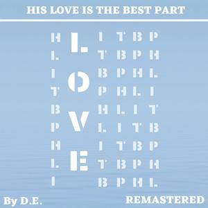 His Love Is The Best Part (HLITBP) (REMASTERED)