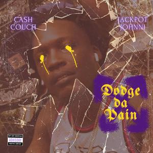 Dodge da Pain (feat. Jackpot Johnni & Spike) [Explicit]