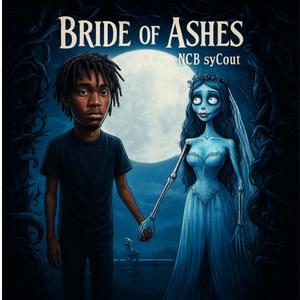Bride of ashes (feat. NCB syCout)