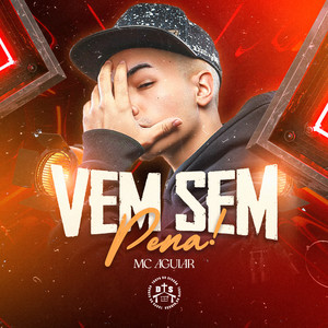 Vem Sem Pena (Explicit)