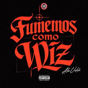 Fumemos Como Wiz (Explicit)