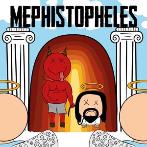 MEPHISTOPHELES (Explicit)