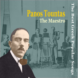 Panos (Panayiotis) Tountas - The Maestro / Recordings 1928-1940 / The Best Greek Popular Songs