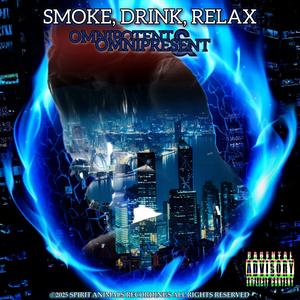 Smoke, Drink, Relax (Explicit)