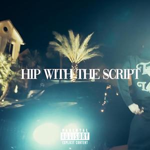 Hip With The Script (Explicit)