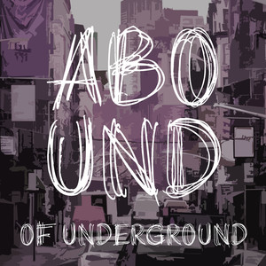 Abound of Underground, Pt. 1