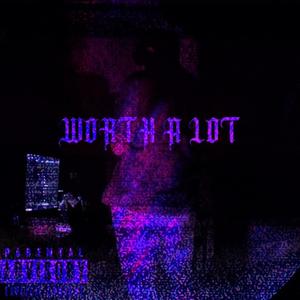 WORTH A LOT (Explicit)