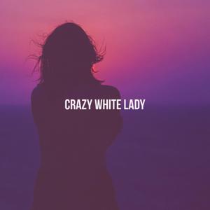 Crazy White Lady