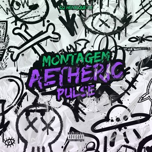 Montagem Aetheric Pulse (Explicit)