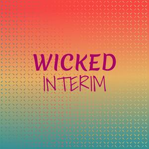 Wicked Interim