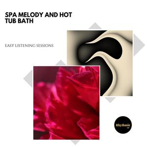 Spa Melody and Hot Tub Bath: Easy Listening Sessions