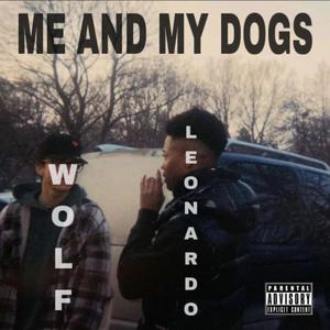 Me and My Dogs (feat. Leonardo) [Explicit]