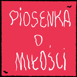 Piosenka o miłości (Explicit)
