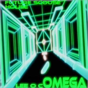 Omega(Future Scouse House)