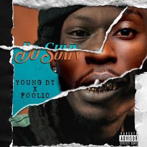 Do Sumn(feat. Foolio) (Explicit)