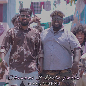 Chennai 2 Kettu Parru