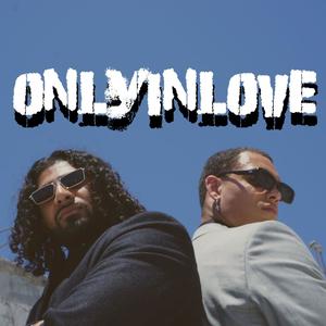 ONLY IN LOVE (feat. Wessy Maf) (V2) (Explicit)