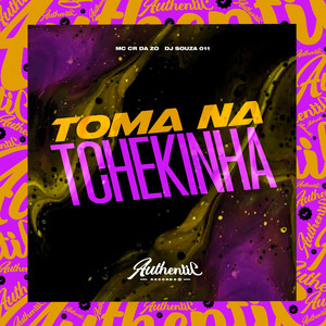 Toma na Tchekinha (Explicit)