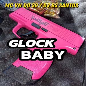 Glock Baby (Explicit)