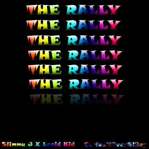 The Rally (feat. Slimmy J & Lucid Kid) (Explicit)