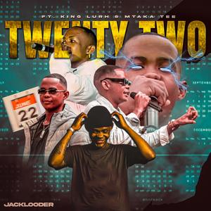 Twenty Two (feat. King Lurh & Mtaka Tee)