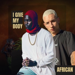 I Give My Body (Explicit)